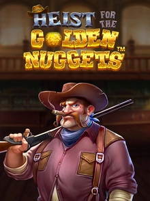 Heist for the Golden Nuggets™